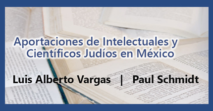 Aportaciones de Intelectuales y Científicos Judíos en México