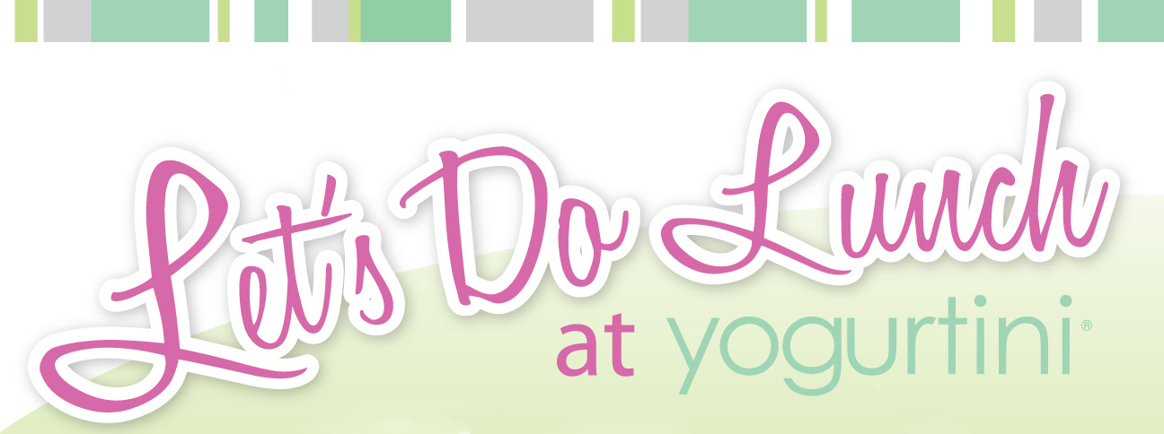 Let's Do Lunch @ Yogurtini