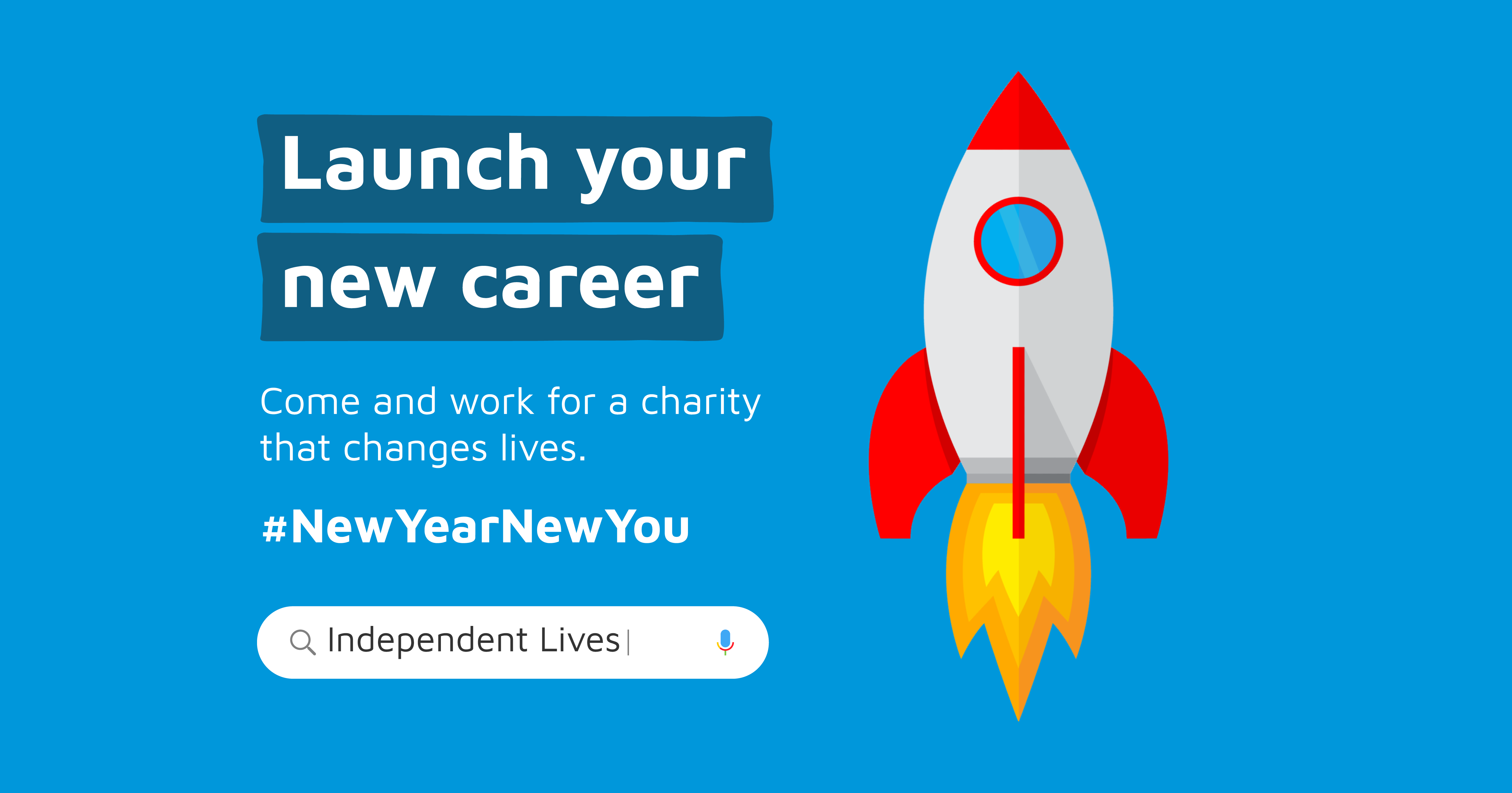 A cartoon picture of a rocket, with the words launch your new career and the tagline 'come and work for a charity that changes lives' with the hashtag #newyearnewyou