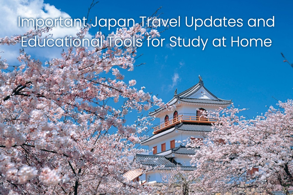 Important Japan Travel Updates and Educational Tools for Study at Home