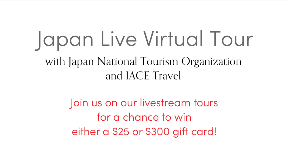 JAPAN LIVE VIRTUAL TOUR with Japan National Tourism Organization and
