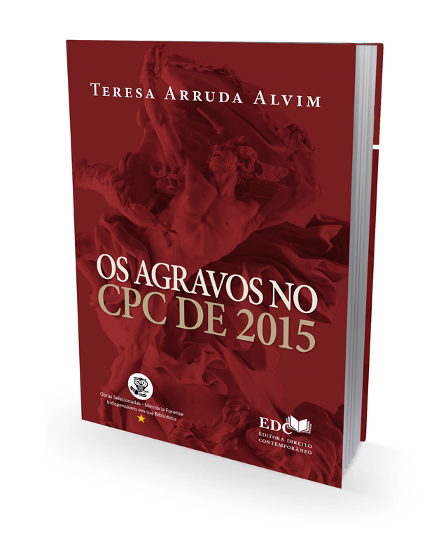 Os Agravos no CPC de 2015 por Teresa Arruda Alvim