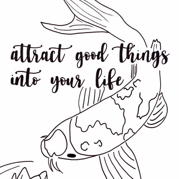 Link to download "Attract Good Things Into Your Life" coloring page.