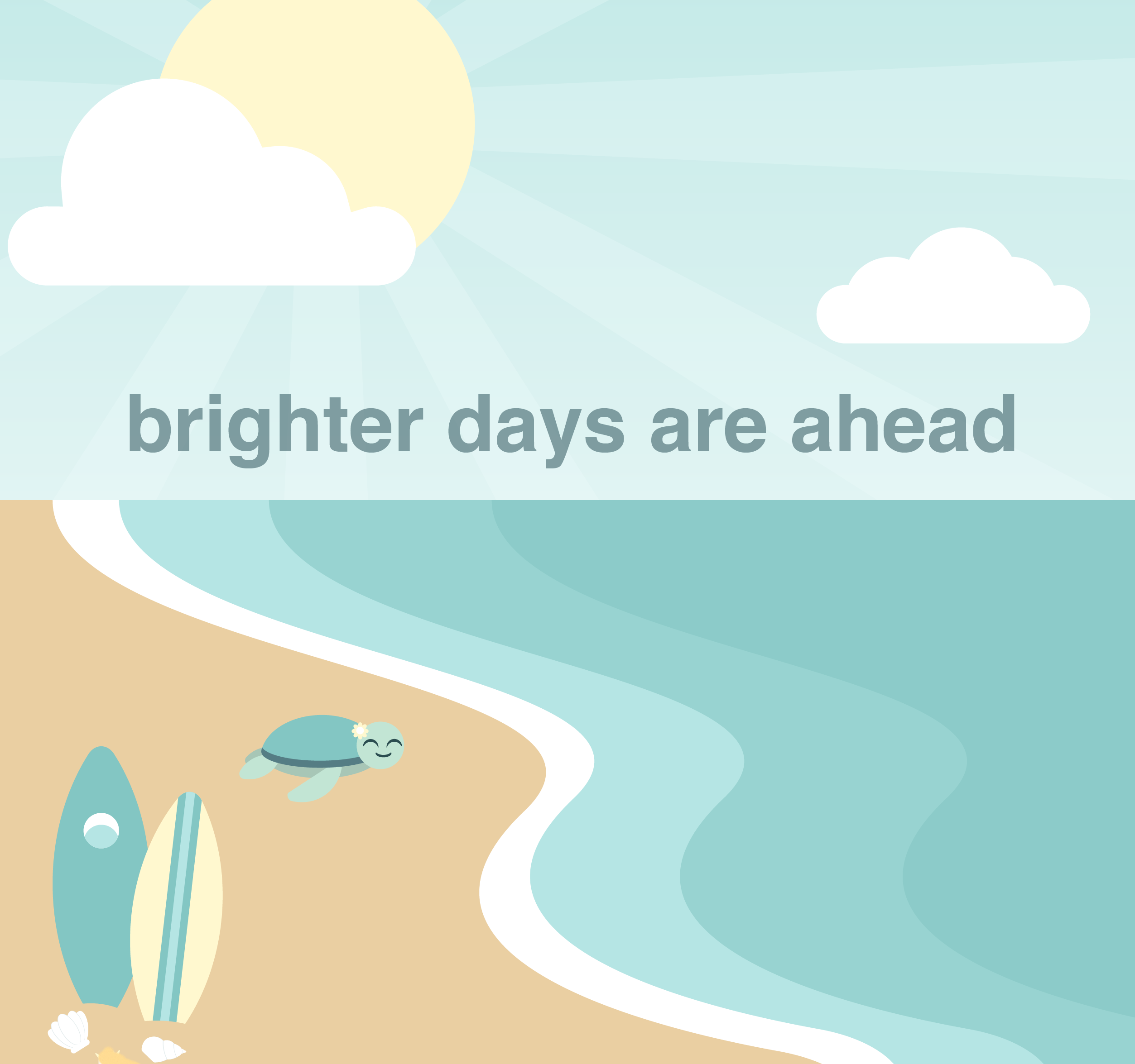 A graphic of the beach with quote "brighter days are ahead."