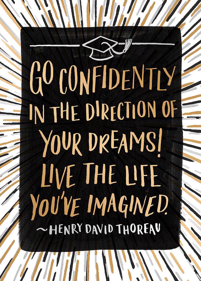 A graphic with a quote that says ""Go confidently in the direction of your dreams! Live the life you've imagined!" - Henry David Thoreau