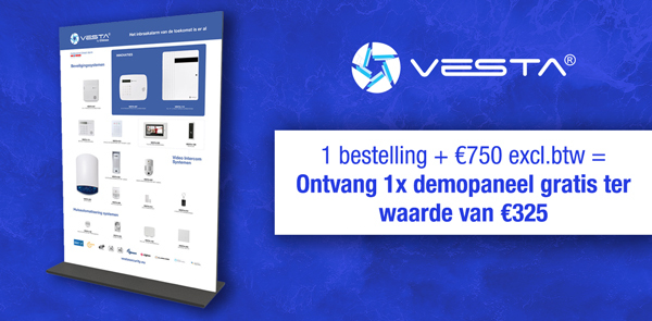 Ontvang 1x gratis demopaneel ter waarde van €325 bij aankoop van netto €750 aan Vesta alarm producten