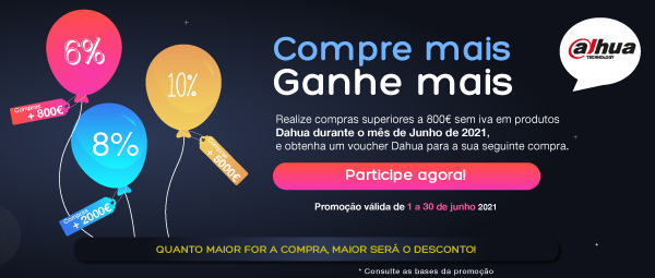 Obtenha vouchers DAHUA para compras de + € 800 sem IVA!