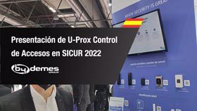 Presentación de U-PROX Control de Accesos en SICUR 2022 | By Demes