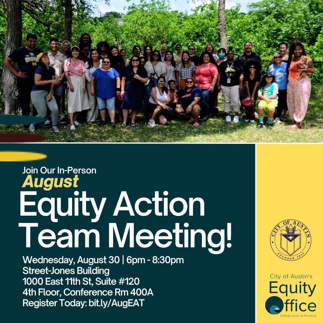 EAT members gather below trees outdoors and pose for the Equity Action Team photo. The flyer reads: "Join our In-Person August Equity Action Team Meeting! Wednesday, August 30, 6pm-8:30pm, Street-Jones Building, 1000 East 11th St, Suite #120, 4th Floor, Conference Rm 400A, Register today at bit.ly/AugEAT