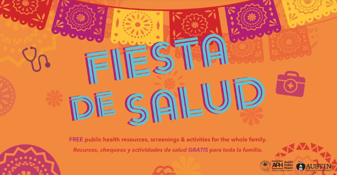 Fiesta de Salud. FREE public health resources, screenings & activities for the whole family. Recursos, chequeros y actividades de salud GRATIS para toda la familia. Sponsored by Austin Public Health and Austin Independent School District.