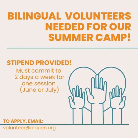 Bilingual volunteers needed for our summer camp! Stipend provided! Must commit to 2 days a week for one session (June or July). To apply, email: volunteer@elbuen.org
