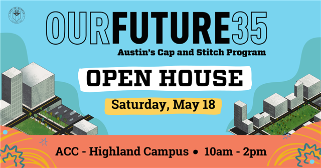 Our Future 35 Austin's Cap and Stitch Program Open House-Saturday, May 18. ACC Highland Campus from 10am-2pm.