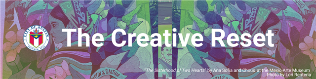 Photograph of a mural titled “The Sisterhood of Two Hearts” displayed on the exterior wall of Mexic-Arte Museum. The artwork features vibrant, colorful depictions of cultural unity between Austin, Texas, and Saltillo, Mexico. Artists: Ana Sofia and Chous. Photo by Lori Renteria. Text overlay says “The Creative Reset” with a City of Austin seal.