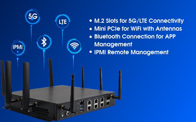 Supports 5G, LTE, Bluetooth, WiFi and IPMI