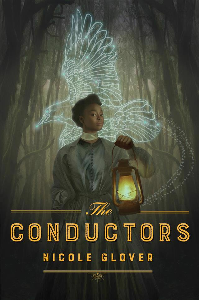 Cover of The Conductors by Nicole Glover; an elegant black woman in a blue reconstruction-era dress holds a lantern and stands in front of a crow made of stars.