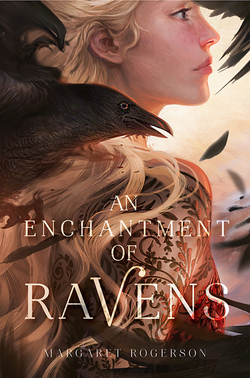 Cover of An Enchantment of Ravens by Margaret Rogerson, in the style of an oil portrait. A blond girl with flowing hair looks to the right, and a raven is flying up past her shoulder. Feathers dot the edges.