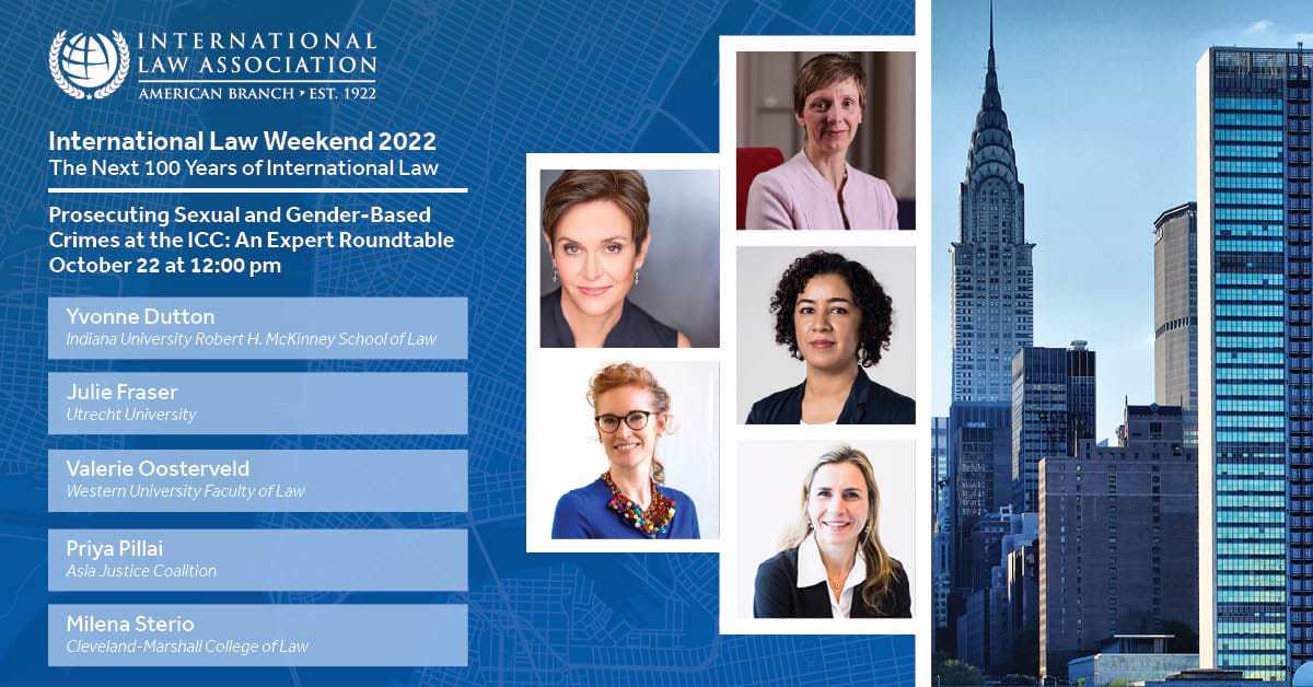 ILA Weekend 2022: Prosecuting Sexual and Gender-Based Crimes at the ICC