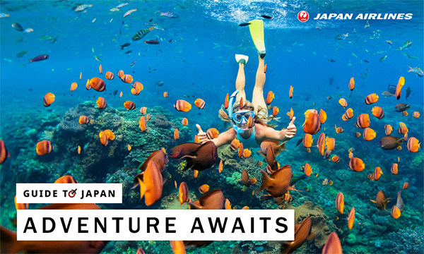 Guide to Japan - ADVENTURE AWAITS - Japan Airlines