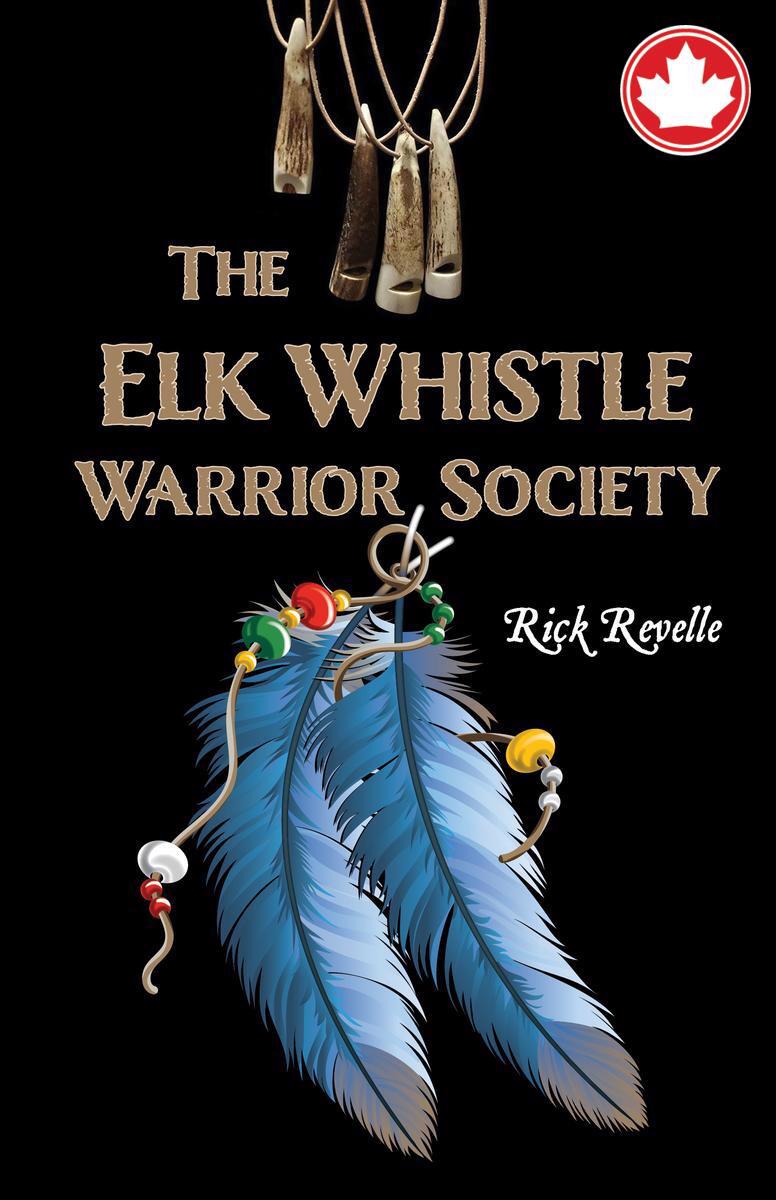 The Elk Whistle Warrior Society Rick Revelle  