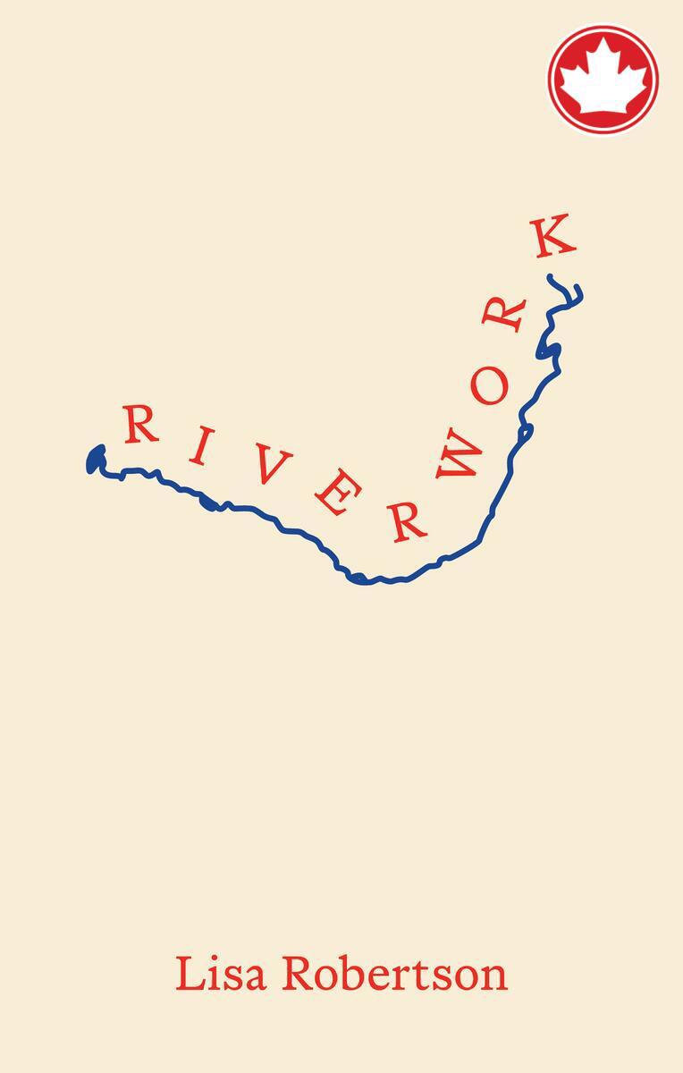 Riverwork Lisa Robertson  