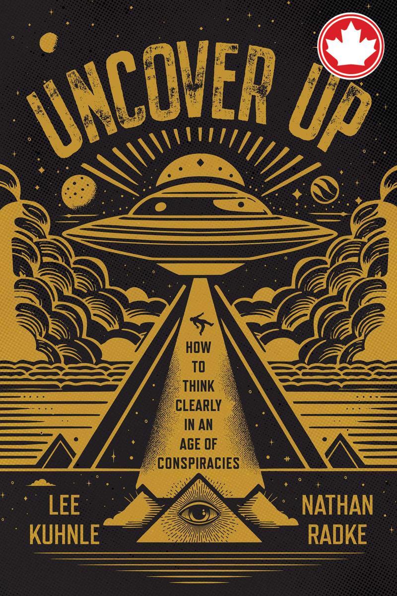 Uncover UpHow to Think Clearly in an Age of Conspiracies Lee Kuhnle,  Nathan Radke  