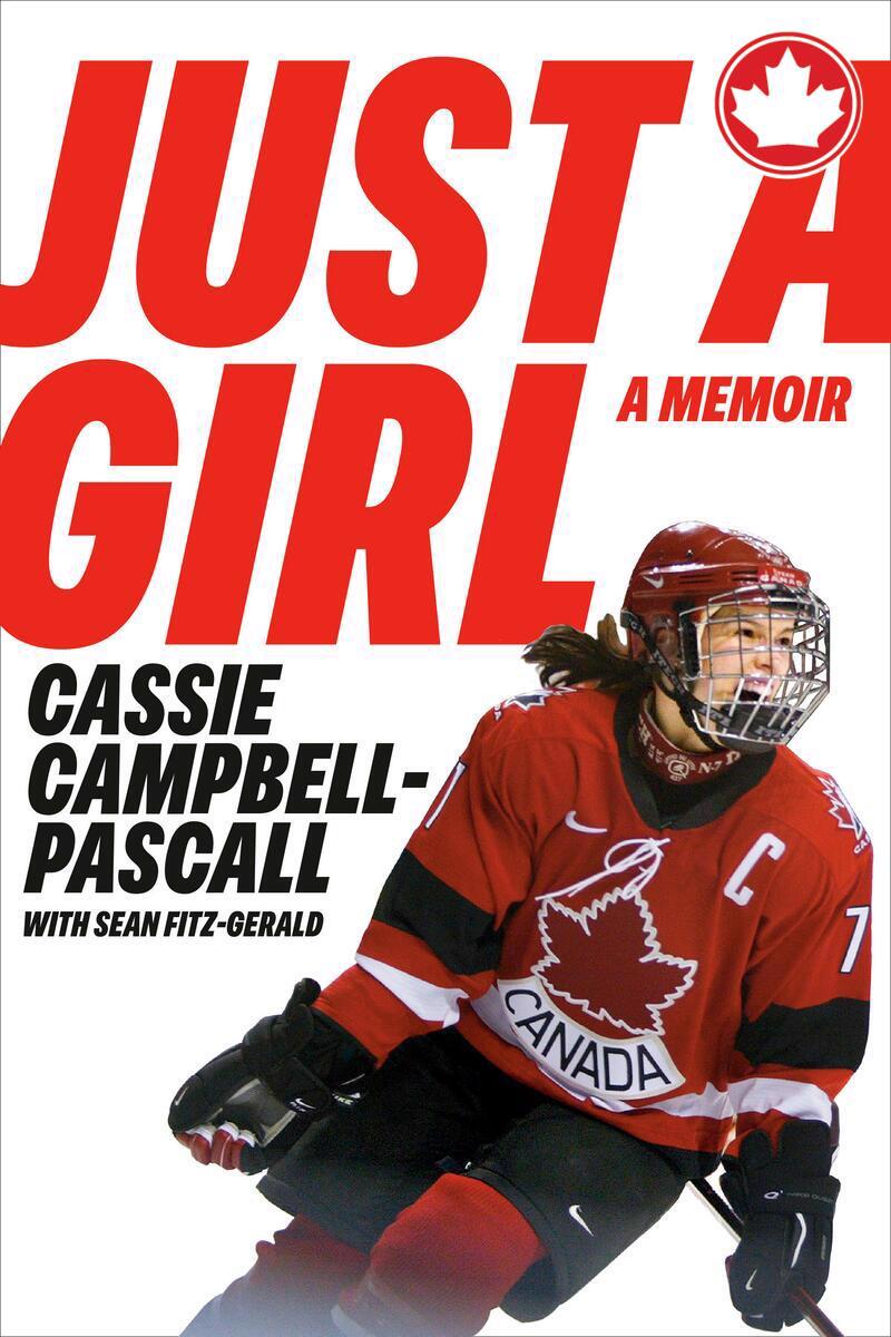 Just a GirlA Memoir Cassie Campbell-Pascall,  Sean Fitz-Gerald  