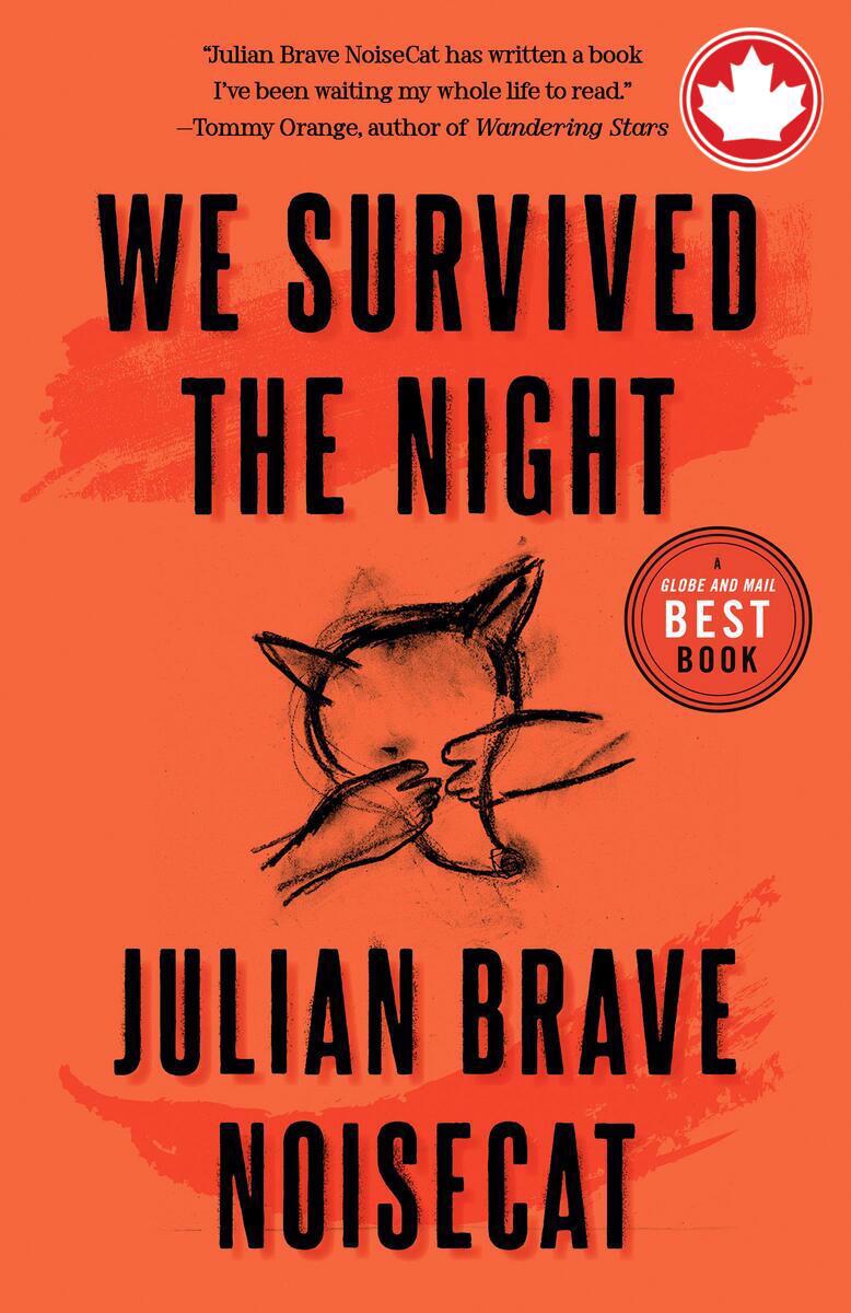 We Survived the NightAn Indigenous Reckoning Julian Brave NoiseCat  
