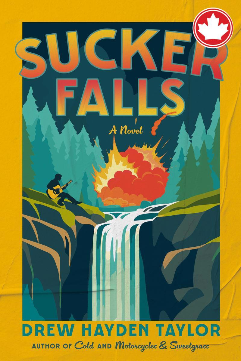 Sucker FallsA Novel Drew Hayden Taylor  