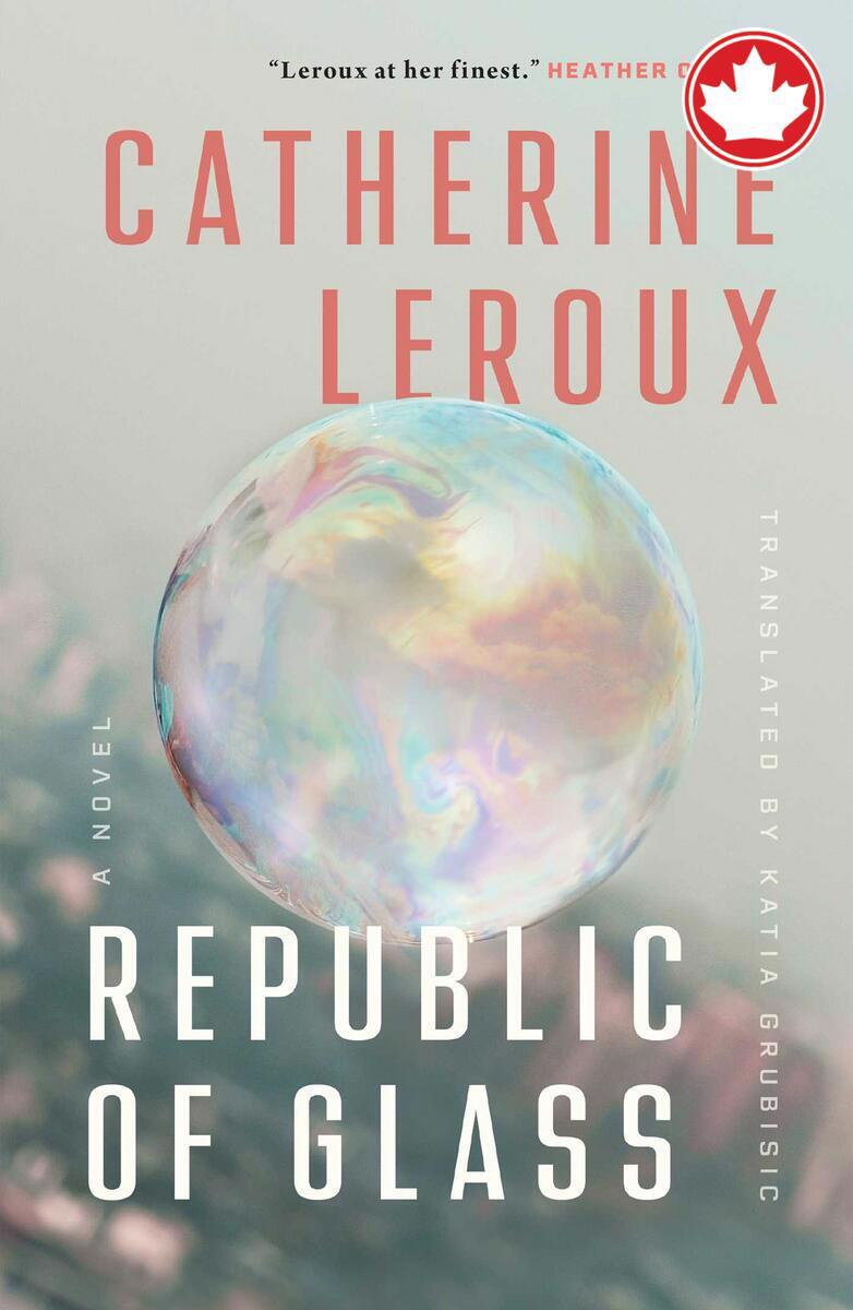 Republic of GlassA Novel Catherine Leroux  