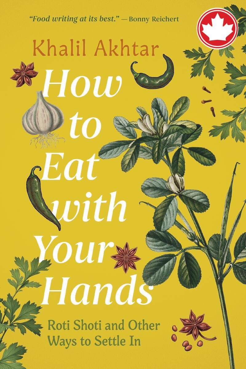 How to Eat with Your HandsRoti Shoti and Other Ways to Settle In Khalil Akhtar  