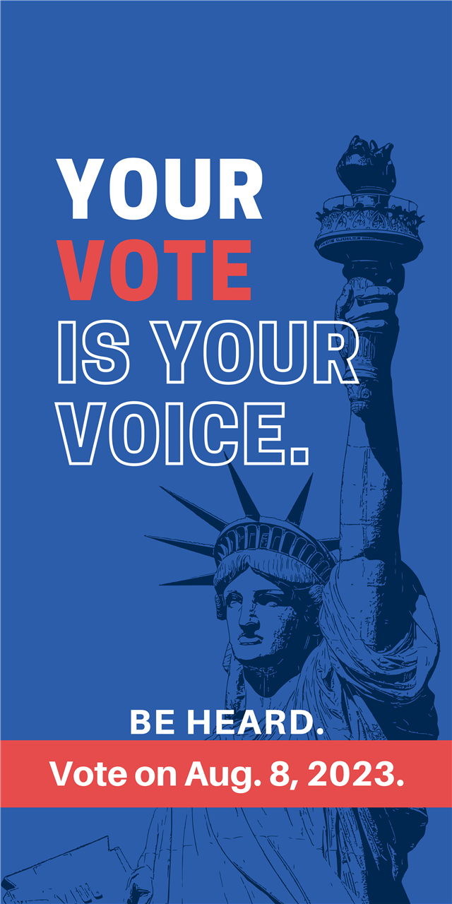 "Your vote is your voice. Be heard. Vote on Aug. 8, 2023."