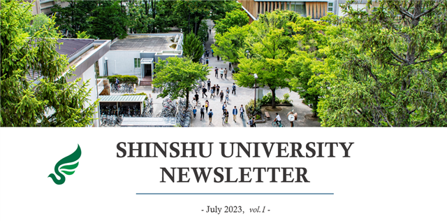 SHINSHU UNIVERSITY NEWSLETTER - July 2023, vol. 1 -