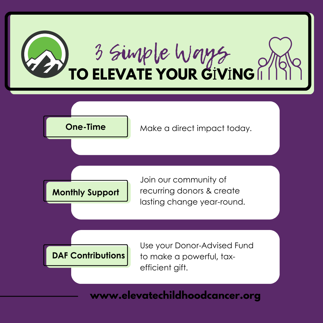 Elevate giving. DAF, one time donation, monthy support donation, rhabdomyosarcoma, wilms tumor. Elevate Childood Cancer.