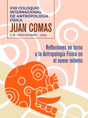 XXII Coloquio Internacional de Antropología Física "Juan Comas"