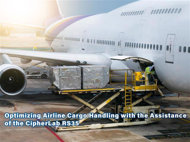 Optimizing Airline Cargo Handling with the Assistance of the CipherLab RS35