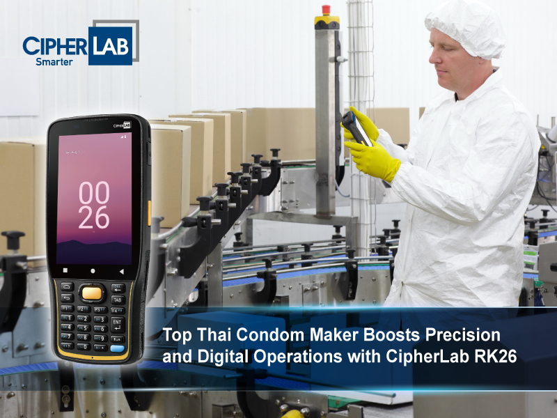 Top Thai Condom Maker Boosts Precision and Digital Operations with CipherLab RK26