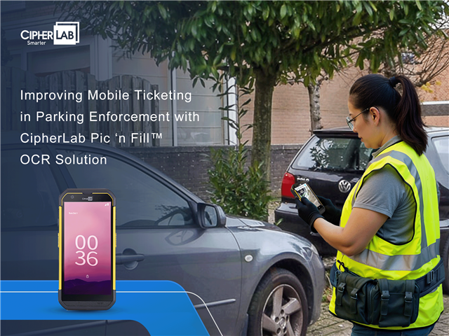 Improving Mobile Ticketing in Parking Enforcement with CipherLab Pic'n Fill OCR Solution