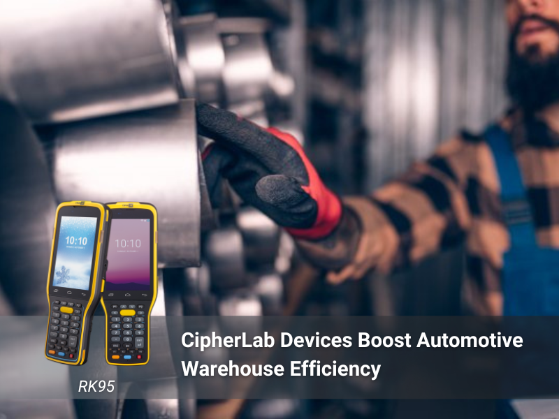 CipherLab Devices Boost Automotive Warehouse Efficiency