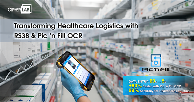 Enhancing Healthcare Logistics Accuracy and Efficiency with CipherLab RS38 and Pic ’n Fill OCR