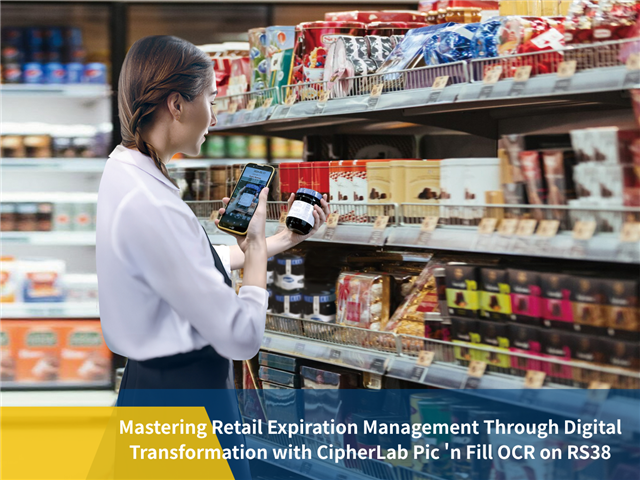 Mastering Retail Expiration Management Through Digital Transformation with CipherLab Pic 'n Fill OCR on RS38