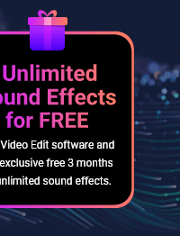 Buy video editing software and get exclusive 3 months of unlimited sound effects for free.