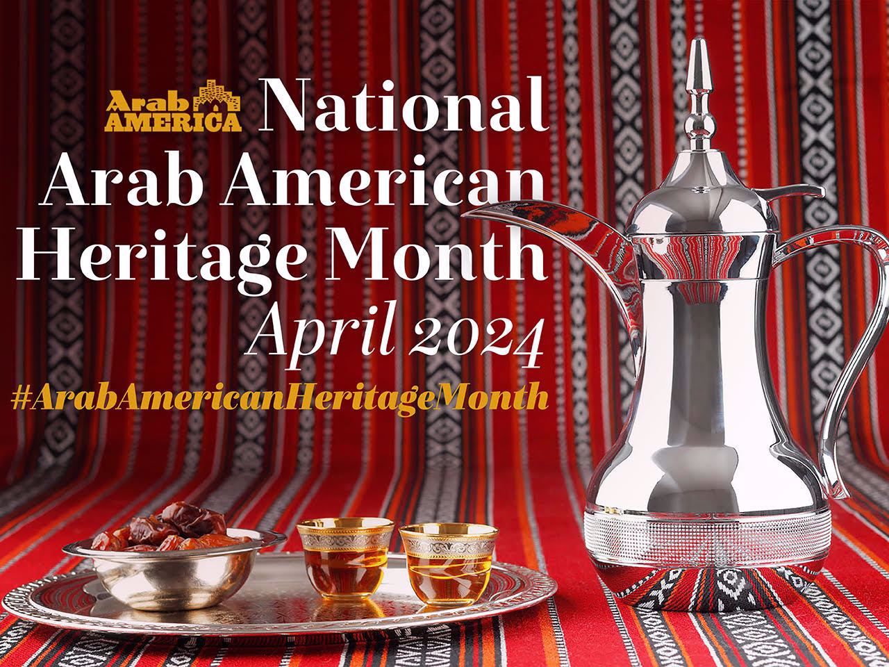 National Arab American Heritage Month April 2024