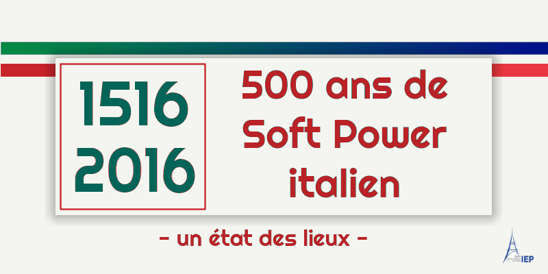 500 ans de Soft Power italien