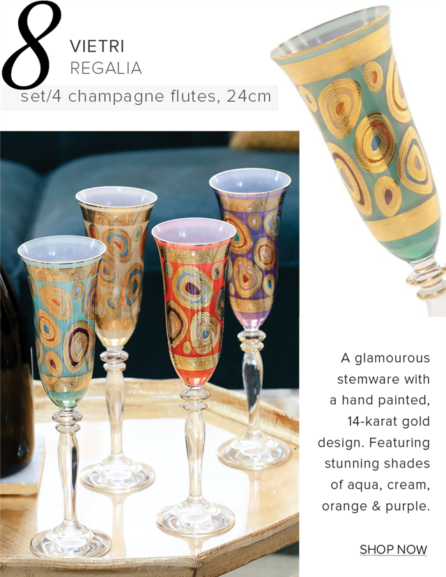 VIETRI REGALIA set4 champagne flutes, 24cm A glamourous stemware with a hand painted, 14-karat gold design. Featuring stunning shades of aqua, cream, orange purple. SHOP NOW 