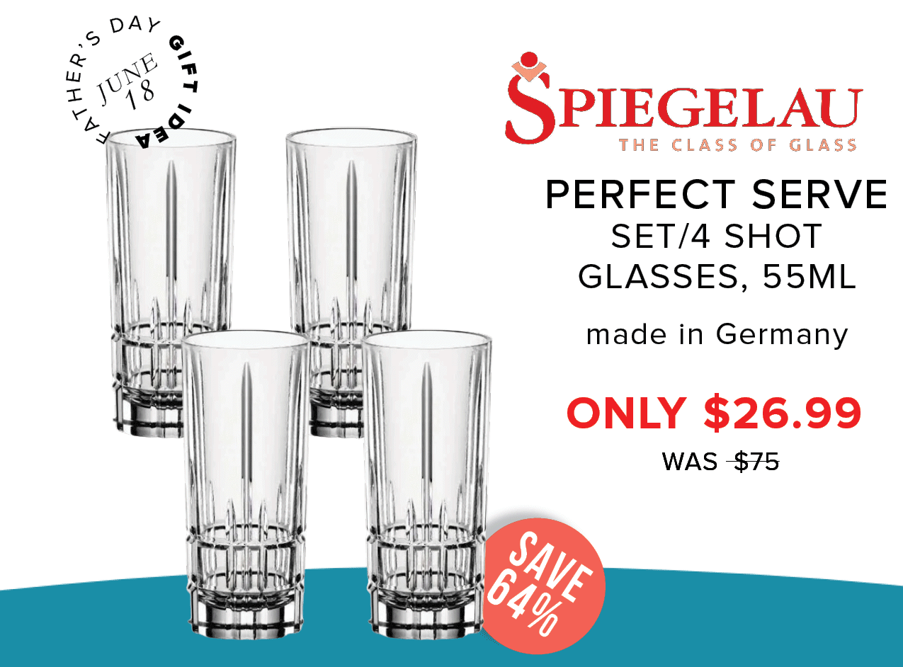 THE CLASS OF GLASS i SPIEGELAU PERFECT SERVE SET4 SHOT GLASSES, 55ML made in Germany ONLY $26.99 lllllll 