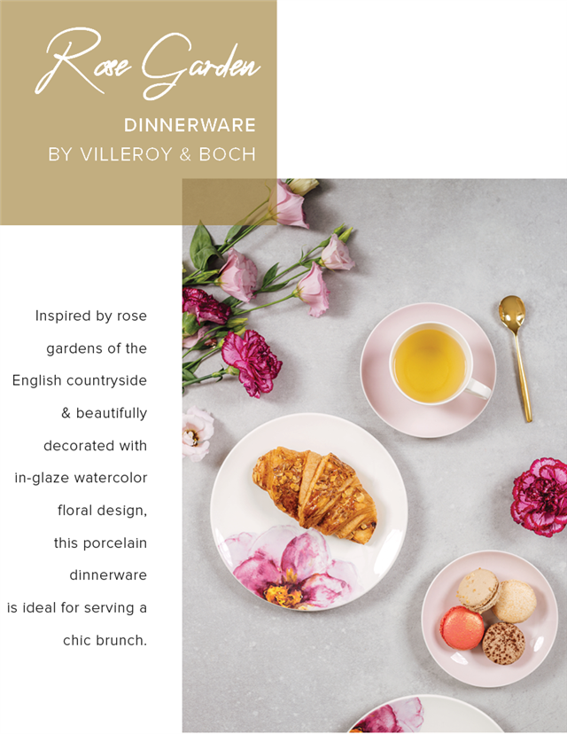 yge DINNERWARE BY VILLEROY BOCH Inspired by rose gardens of the English countryside beautifully decorated with in-glaze watercolor floral design, this porcelain dinnerware is ideal for serving a chic brunch. 