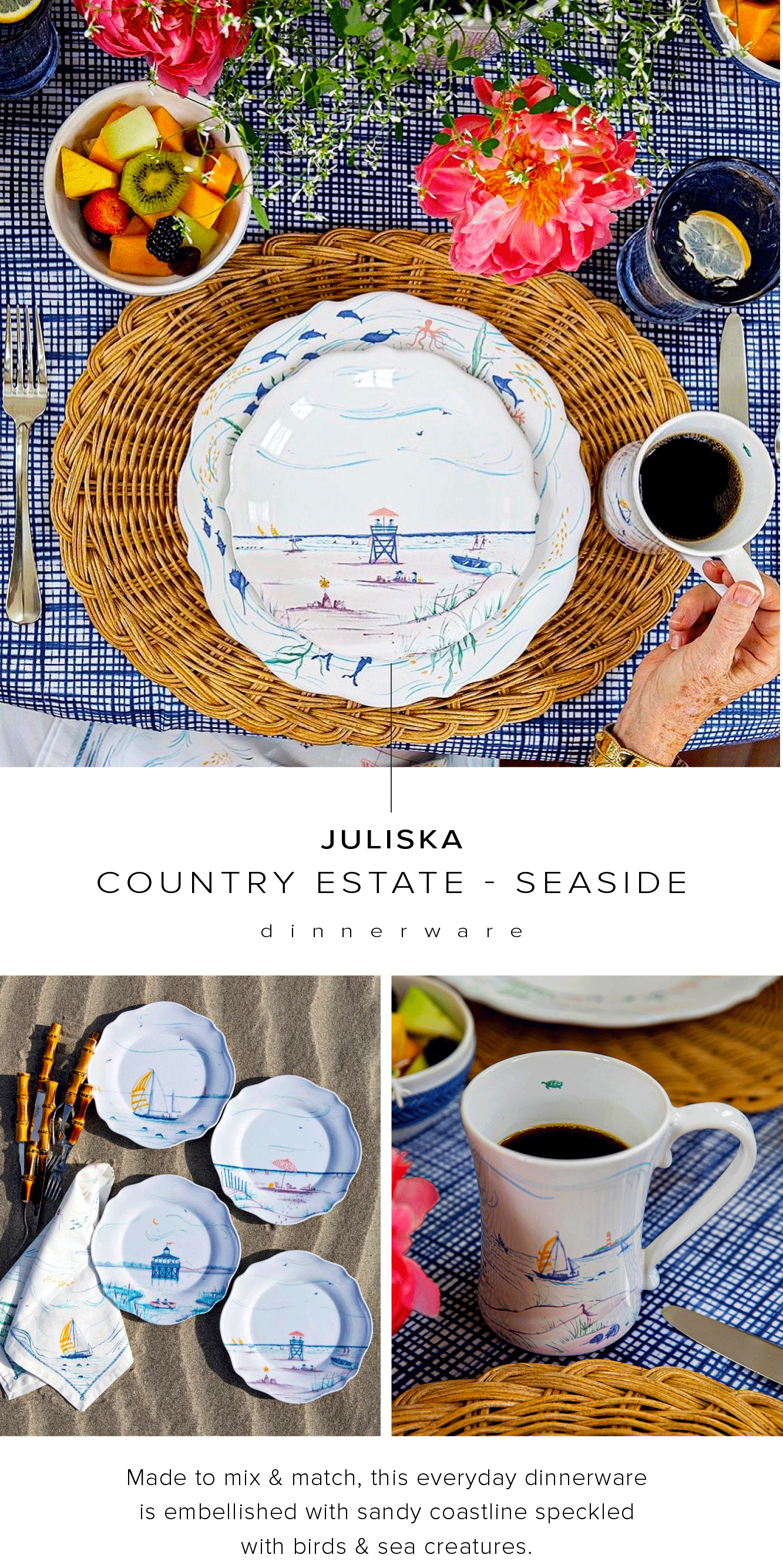  JULISKA COUNTRY ESTATE - SEASIDE dinnwerware Made to mix match, this everyday dinnerware is embellished with sandy coastline speckled with birds sea creatures. 
