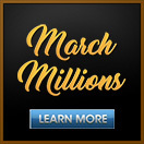 MARCH MILLIONS FREE CONTEST!