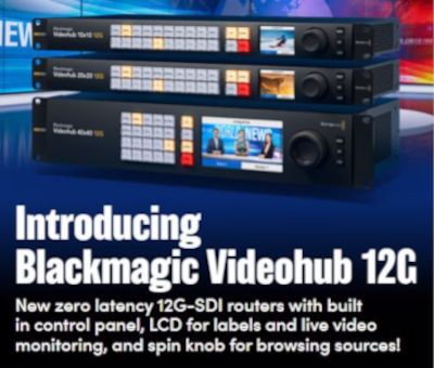Introducing Blackmagic Videohub 12G