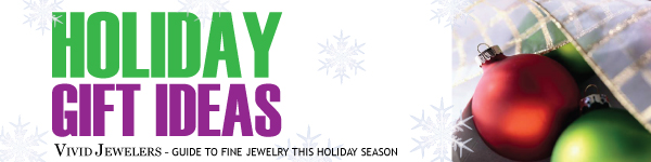 Holiday Gift Ideas - Vivid Jewelers